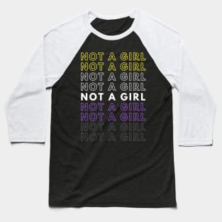 Not A Girl | Nonbinary Pride Gift | Christmas Present for Enby Baseball T-Shirt